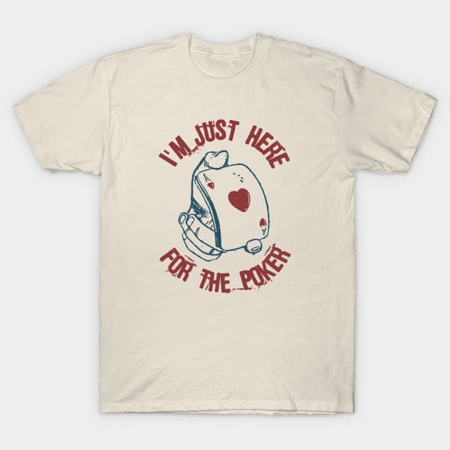 I'm Just Hero For The Poker T-Shirt by Issho Ni